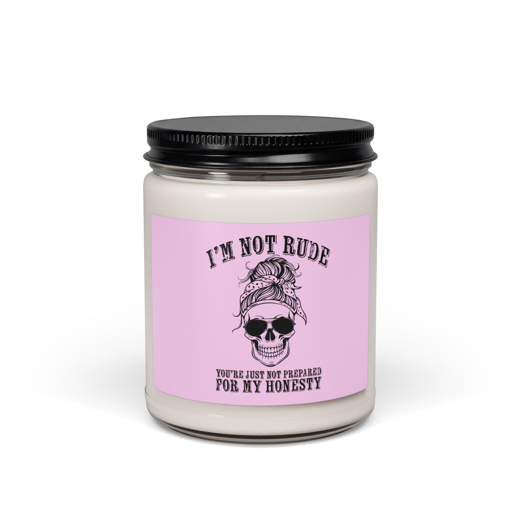 I’m Not Rude. You’re Just Not Prepared for My Honesty Candle