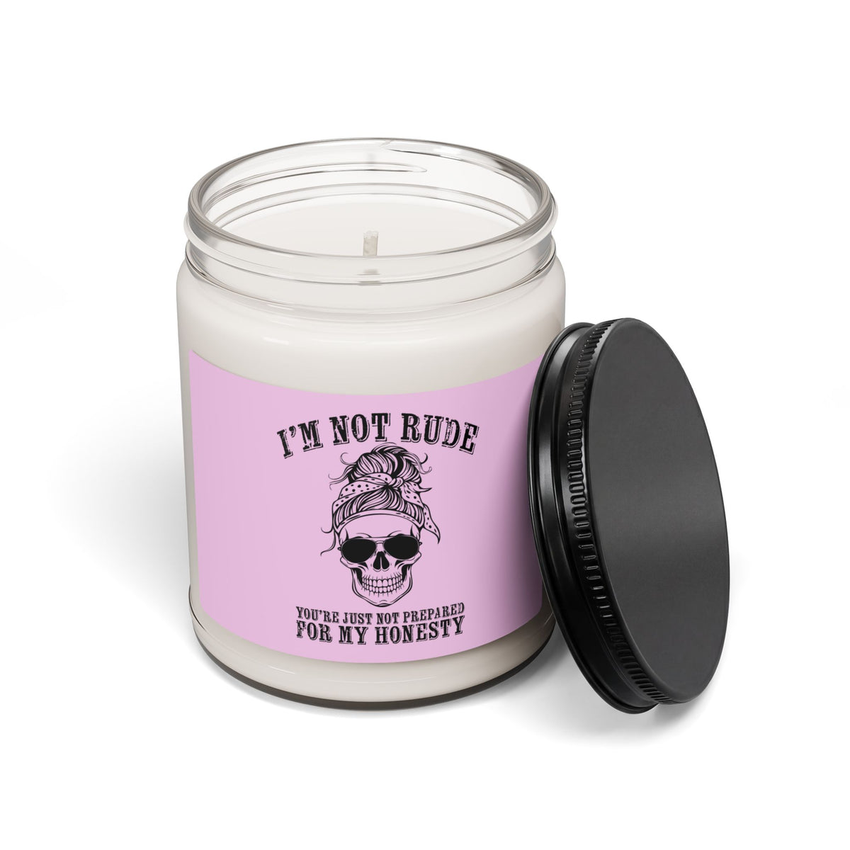 I’m Not Rude. You’re Just Not Prepared for My Honesty Candle