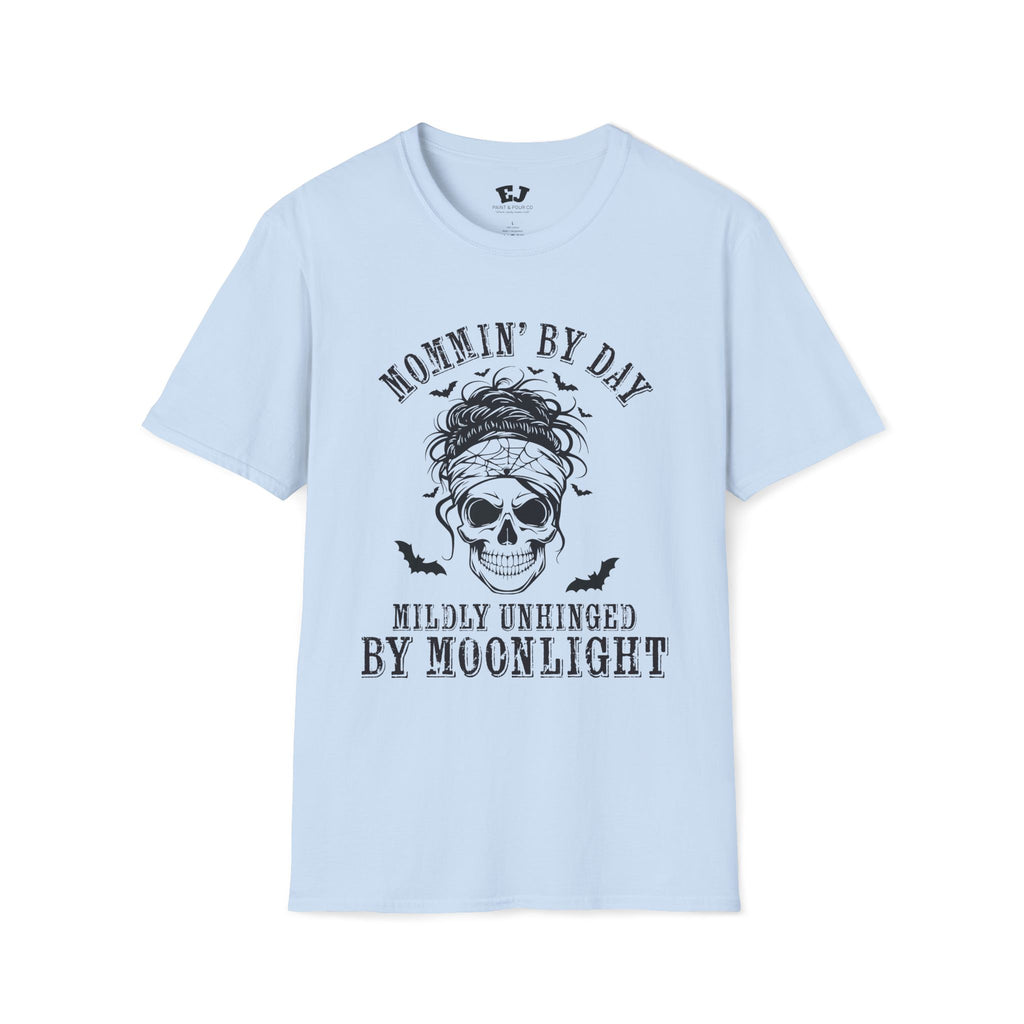 Mommin' By Day  Mildly Unhinged... Mom T-Shirt