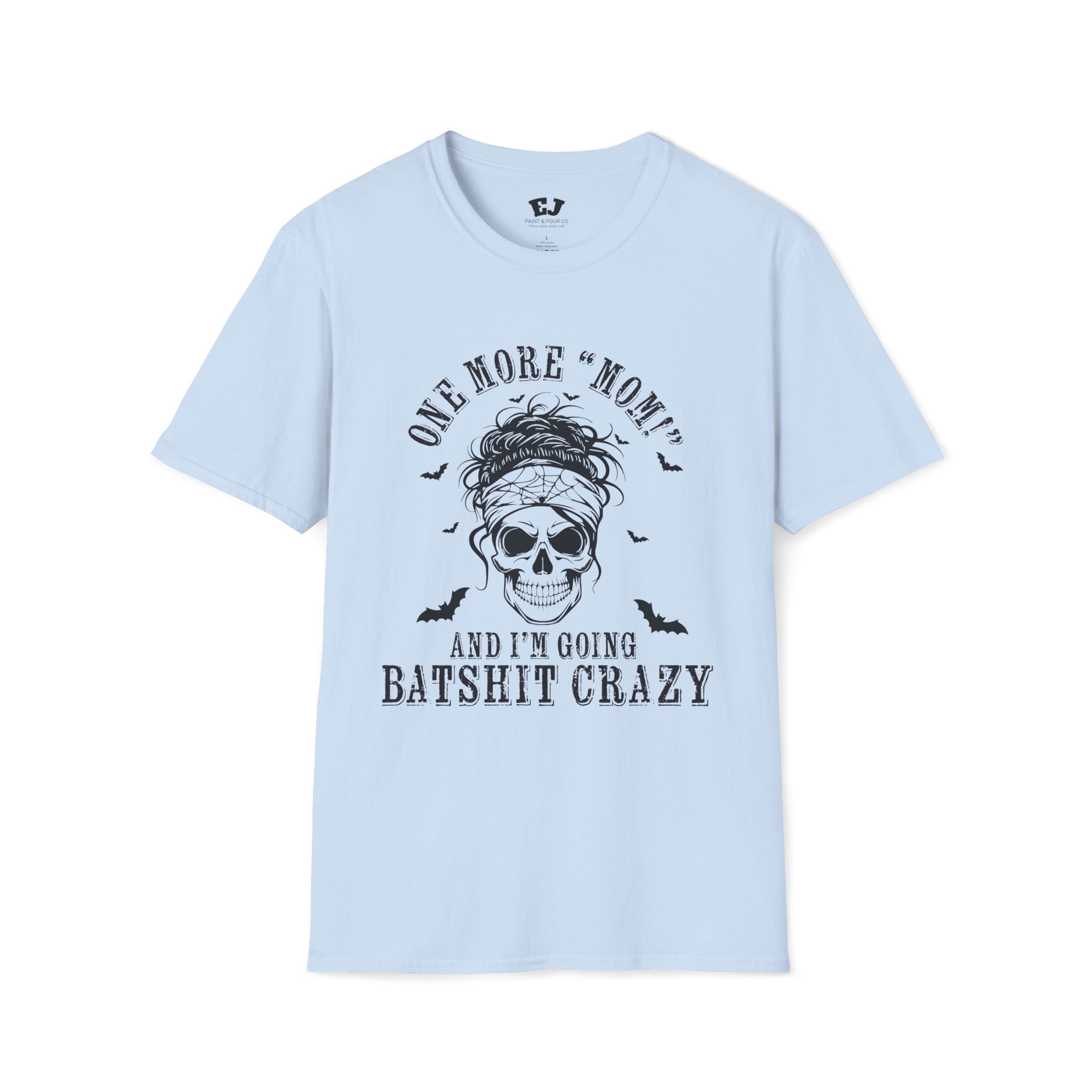 One More "Mom" and I'm Going... Mom T-Shirt
