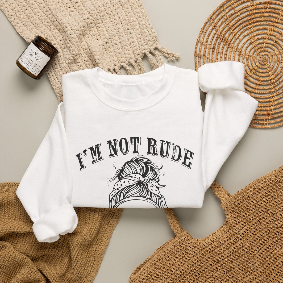 I’m Not Rude, You’re Just Not Prepared for My Honesty Sweatshirt