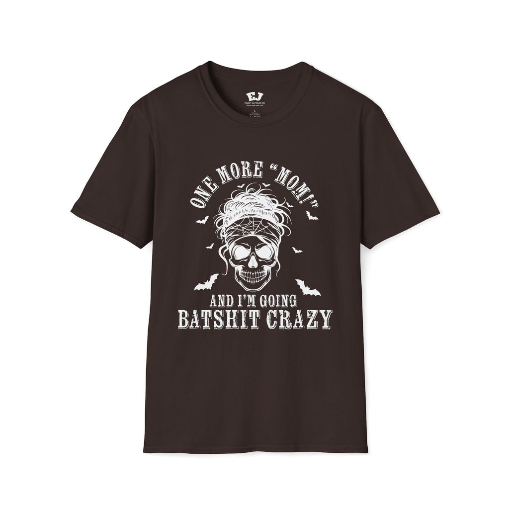 One More "Mom" and I'm Going... Mom T-Shirt