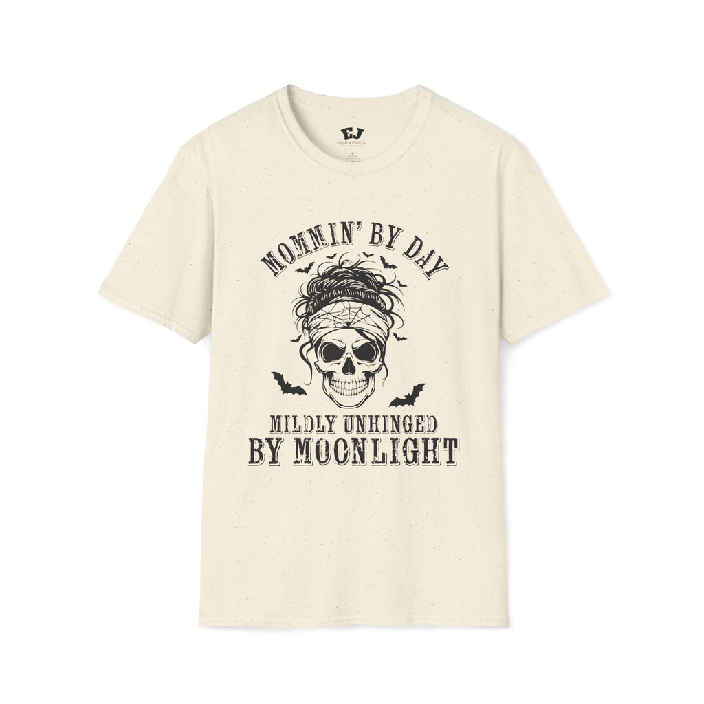 Mommin' By Day  Mildly Unhinged... Mom T-Shirt