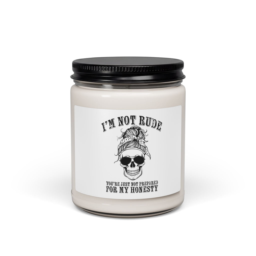I’m Not Rude. You’re Just Not Prepared for My Honesty Candle
