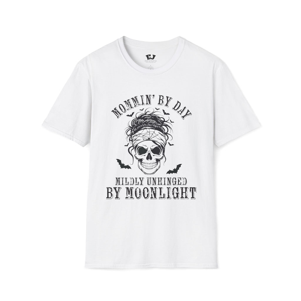 Mommin' By Day  Mildly Unhinged... Mom T-Shirt