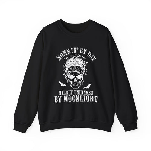 Mommin’ By Day, Mildly Unhinged... Mom Sweatshirt