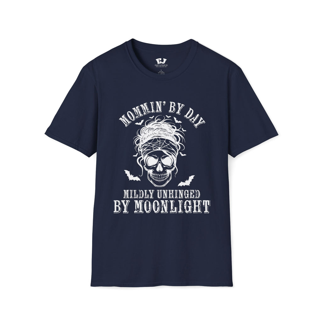 Mommin' By Day  Mildly Unhinged... Mom T-Shirt