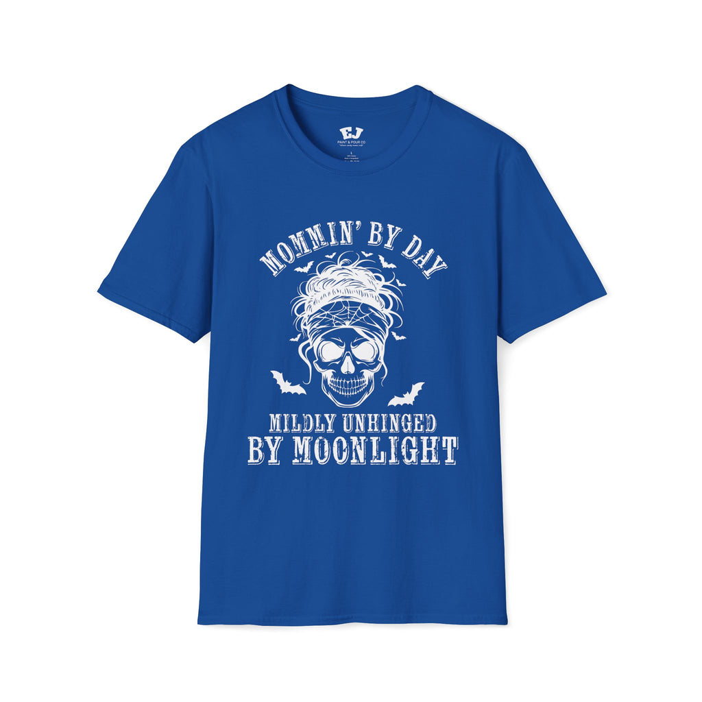 Mommin' By Day  Mildly Unhinged... Mom T-Shirt