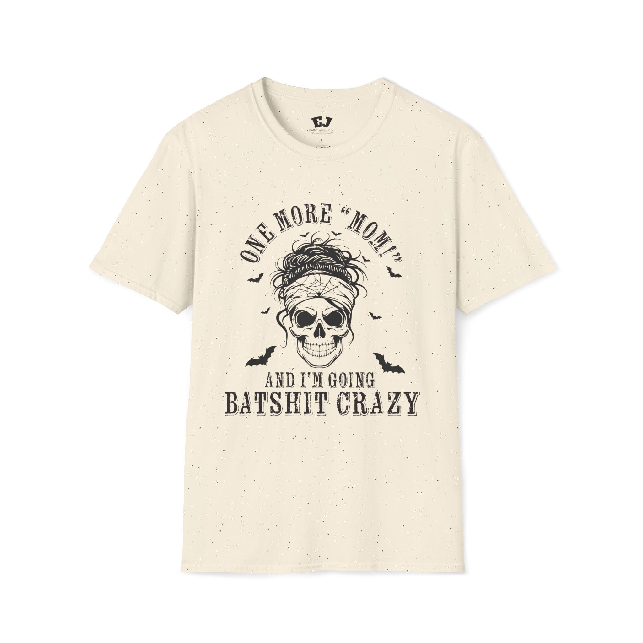 One More "Mom" and I'm Going... Mom T-Shirt