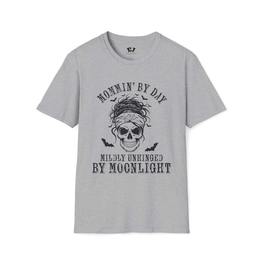 Mommin' By Day  Mildly Unhinged... Mom T-Shirt