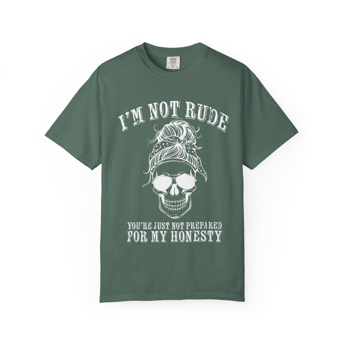 I’m Not Rude, You’re Just Not Prepared for My Honesty T-Shirt